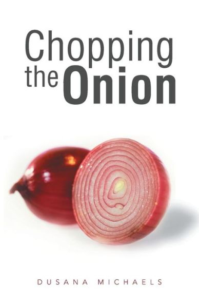 Cover for Dusana Michaels · Chopping the Onion (Paperback Book) (2013)