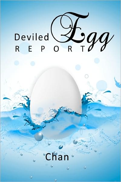 Deviled Egg Report - Chan - Kirjat - CreateSpace Independent Publishing Platf - 9781452810850 - maanantai 26. huhtikuuta 2010