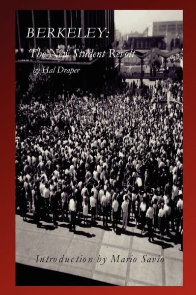 Cover for Hal Draper · Berkeley: the New Student Revolt (Taschenbuch) (2010)