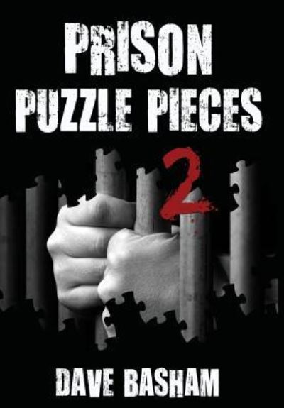 Cover for Dave Basham · Prison Puzzle Pieces 2: The Realities, Experiences and Insights of a Corrections Officer Doing His Time in Historic Stillwater Prison - Prison Puzzle Pieces (Hardcover Book) (2016)