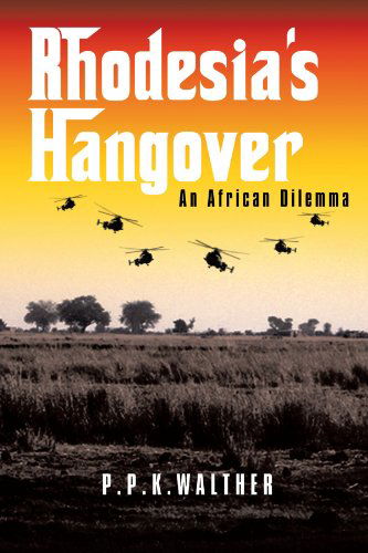 Cover for P. P. K. Walther · Rhodesia's Hangover: an African Dilemma (Paperback Book) (2011)