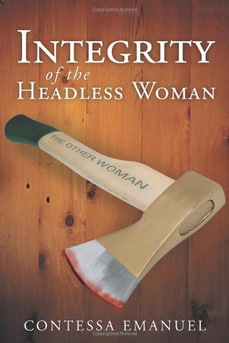 Cover for Contessa Emanuel · Integrity of the Headless Woman (Paperback Bog) (2012)