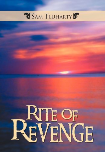 Rite of Revenge - Sam Fluharty - Books - Xlibris - 9781462848850 - December 7, 2011