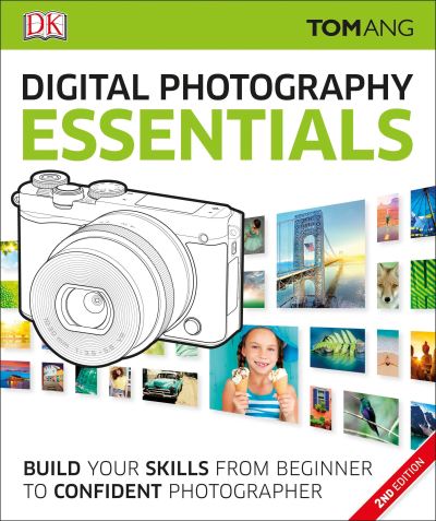 Cover for Tom Ang · Digital Photography Essentials Build Your Skills from Beginner to Confident Photographer (Pocketbok) (2016)