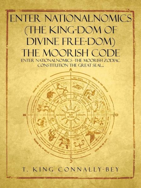 Cover for T King Connally-bey · Enter Nationalnomics (The King-dom of Divine Free-dom) the Moorish Code: Enter Nationalnomics -the Moorish Zodiac Constitution the Great Seal... (Paperback Book) (2014)