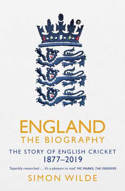 Cover for Simon Wilde · England: The Biography: The Story of English Cricket (Paperback Book) (2019)