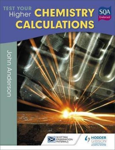 Test Your Higher Chemistry Calculations 3rd Edition - SEM - John Anderson - Livros - Hodder Education - 9781471873850 - 30 de junho de 2017