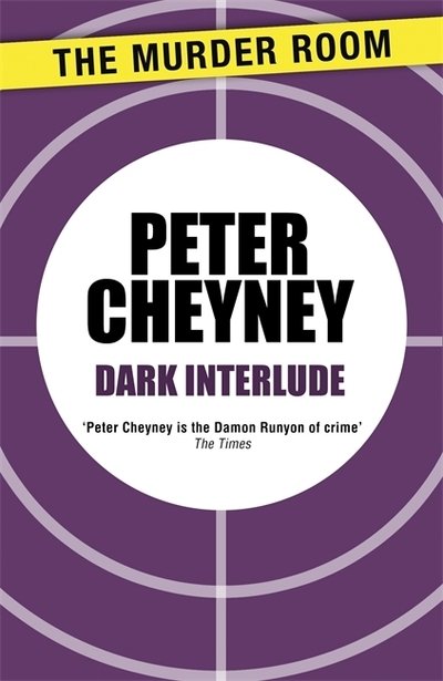 Cover for Peter Cheyney · Dark Interlude - Dark Series (Paperback Book) (2014)