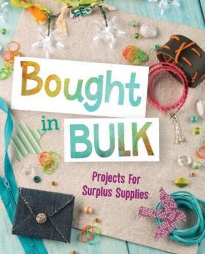 Cover for Mari Bolte · Bought In Bulk: Projects For Surplus Supplies - Creative Crafts (Paperback Book) (2017)