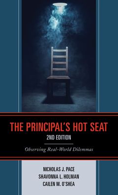 Cover for Nicholas J. Pace · The Principal’s Hot Seat: Observing Real-World Dilemmas (Paperback Book) [Second edition] (2022)