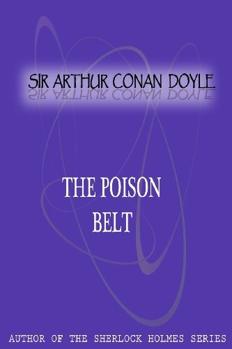 The Poison Belt - Sir Arthur Conan Doyle - Boeken - CreateSpace Independent Publishing Platf - 9781477404850 - 5 mei 2012