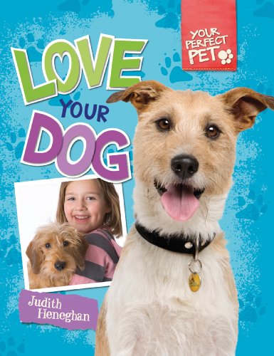 Cover for Judith Heneghan · Love Your Dog (Your Perfect Pet) (Hardcover Book) (2013)