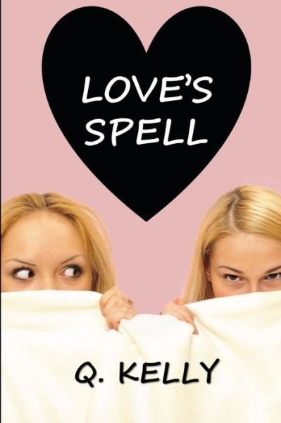 Cover for Q Kelly · Love's Spell (Paperback Book) (2012)