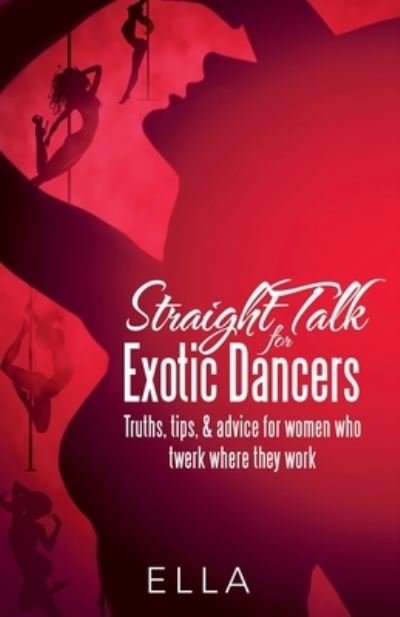 Cover for Ella · Straight Talk for Exotic Dancers (Paperback Bog) (2021)