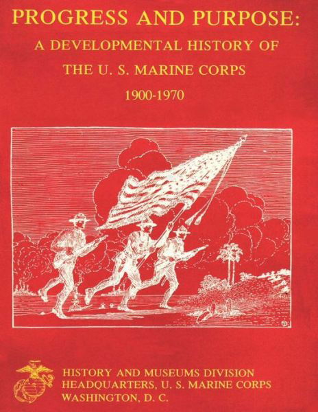 Cover for Lcol Kenneth J Clifford Usmcr · Progress and Purpose: Developmental History of the United States Marine Corps, 1900-1970 (Paperback Bog) (2013)