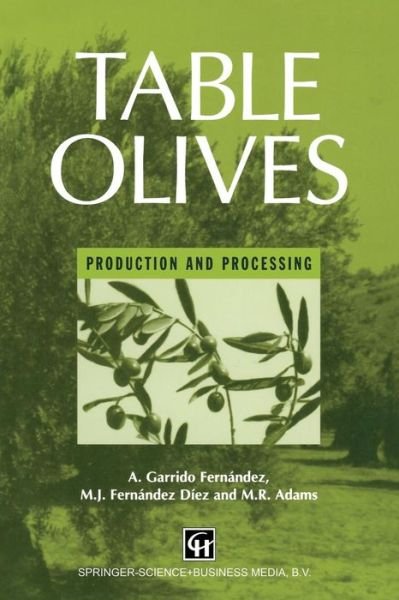 Cover for Fernandez · Table Olives: Production and Processing (Pocketbok) [Softcover reprint of the original 1st ed. 1997 edition] (2013)