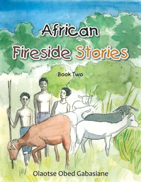 Cover for Olaotse Obed Gabasiane · African Fireside Stories: Book Two (Paperback Book) (2013)