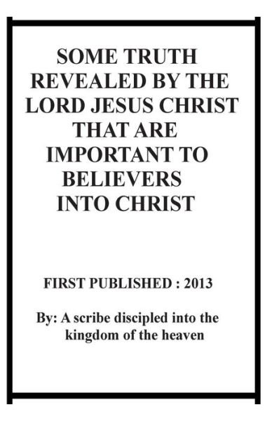 Cover for Repsaj Jasper · Some Truth Revealed by the Lord Jesus Christ That Are Important to Believers into Christ (Paperback Bog) (2013)