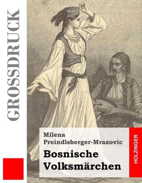 Cover for Milena Preindlsberger-mrazovic · Bosnische Volksmarchen (Grossdruck) (Paperback Book) (2014)