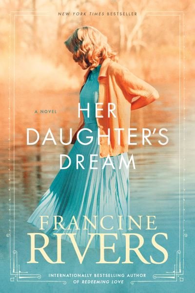 Cover for Francine Rivers · Her Daughter's Dream (Paperback Bog) (2020)