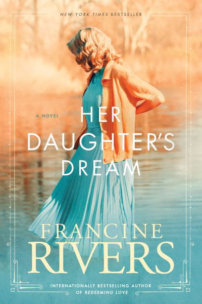 Cover for Francine Rivers · Her Daughter's Dream (Taschenbuch) (2020)