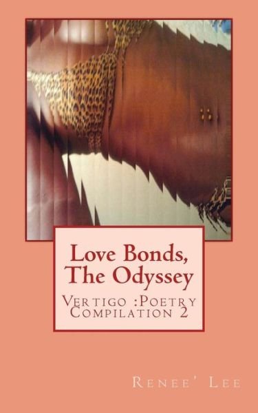 Cover for Ms Renee\' a Lee · Love Bonds, the Odyssey: Poetry Compilation 2 (Paperback Bog) (2014)