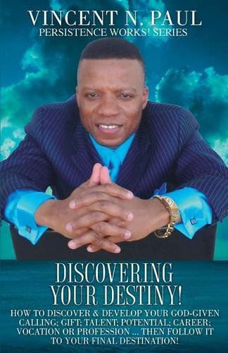 Discovering Your Destiny! - Vincent N. Paul - Livros - Xulon Press - 9781498405850 - 24 de julho de 2014