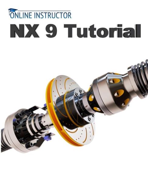 Nx 9 Tutorial - Online Instructor - Books - Createspace - 9781499226850 - April 23, 2014