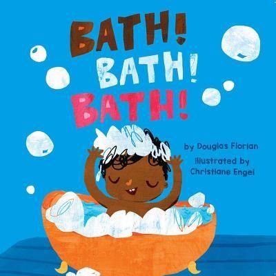 Cover for Douglas Florian · Bath! bath! bath! (Book) [First edition. edition] (2018)