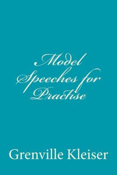 Cover for Grenville Kleiser · Model Speeches for Practise (Paperback Book) (2014)