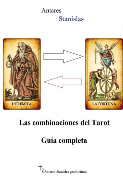 Cover for Antares Stanislas · Las Combinaciones Del Tarot.guia Completa (Paperback Book) (2014)