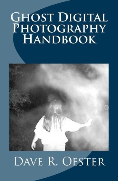 Cover for Dave R Oester · Ghost Digital Photography Handbook (Paperback Bog) (2014)