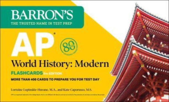 Cover for Lorraine Lupinskie-Huvane · AP World History Modern, Fifth Edition: Flashcards: Up-to-Date Review + Sorting Ring for Custom Study - Barron's AP Prep (Flashcards) [Fifth edition] (2023)