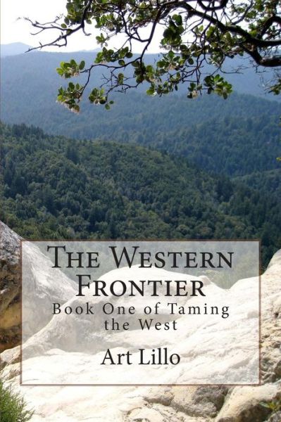 The Western Frontier - Art Lillo - Kirjat - Createspace - 9781507529850 - maanantai 12. tammikuuta 2015