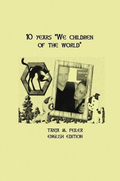 Cover for T Tanja M Feiler F · 10 Years We Children of the World: English Edition (Paperback Bog) (2015)