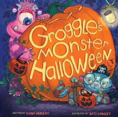 Cover for Diana Murray · Groggle's Monster Halloween (Hardcover Book) (2022)