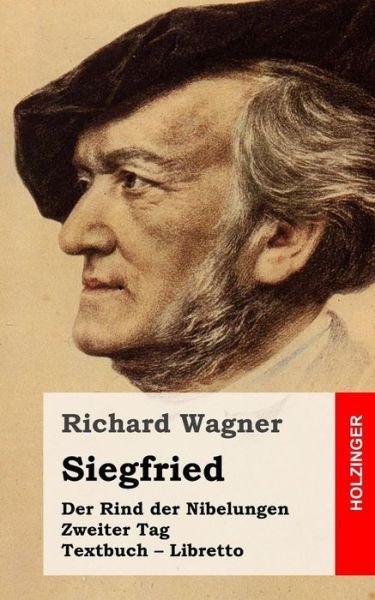 Cover for Richard Wagner · Siegfried: Der Rind Der Nibelungen. Zweiter Tag. Textbuch - Libretto (Taschenbuch) (2015)