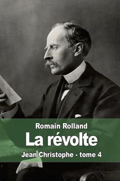 Cover for Romain Rolland · La Revolte: Jean-christophe - Tome 4 (Paperback Book) (2015)