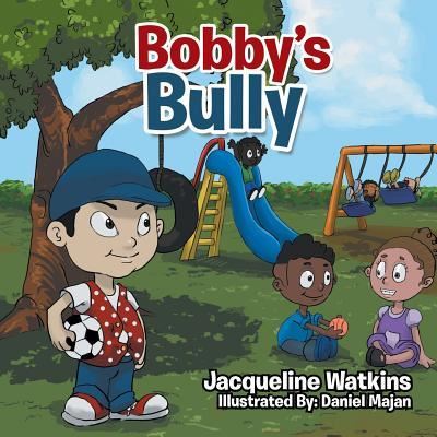 Cover for Jacqueline Watkins · Bobby's Bully (Pocketbok) (2016)