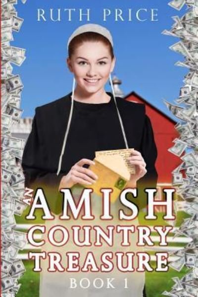 An Amish Country Treasure Book 1 - Ruth Price - Libros - Createspace Independent Publishing Platf - 9781517375850 - 15 de septiembre de 2015