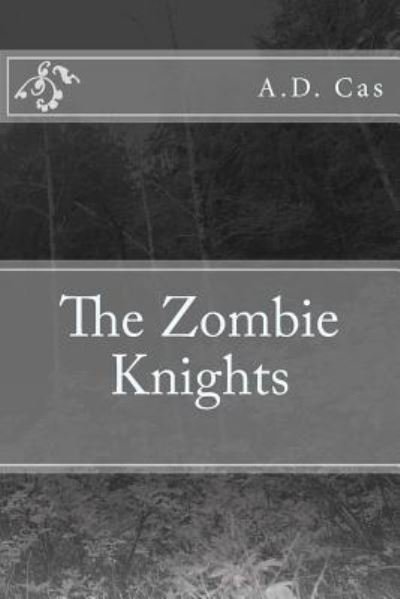 Cover for A D Cas · The Zombie Knights (Pocketbok) (2015)