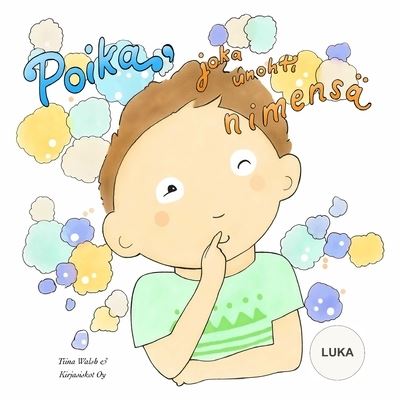 Cover for Tiina Walsh · Poika, joka unohti nimensa LUKA (Paperback Book) (2015)