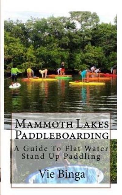 Cover for Vie Binga · Mammoth Lakes Paddleboarding (Paperback Book) (2016)