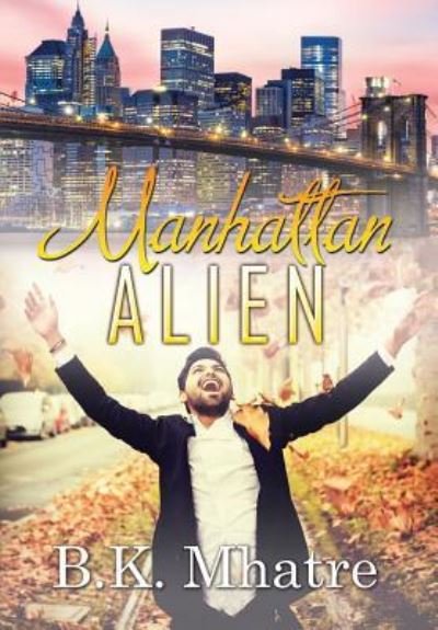 Cover for B K Mhatre · Manhattan Alien (Hardcover bog) (2017)