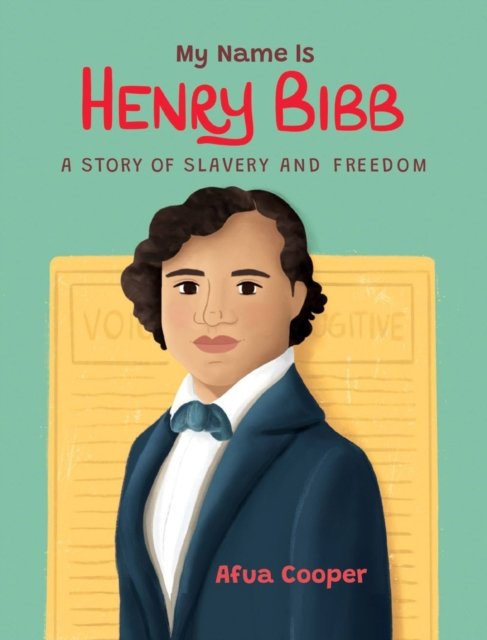 Cover for Afua Cooper · My Name is Henry Bibb: A Story of Slavery and Freedom (Pocketbok) (2023)