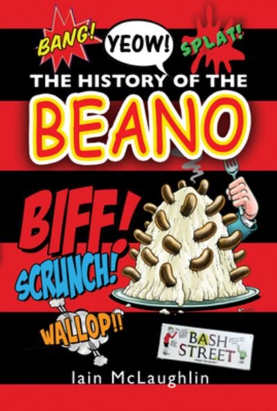 Cover for Iain McLaughlin · The History of the Beano (Hardcover bog) (2022)