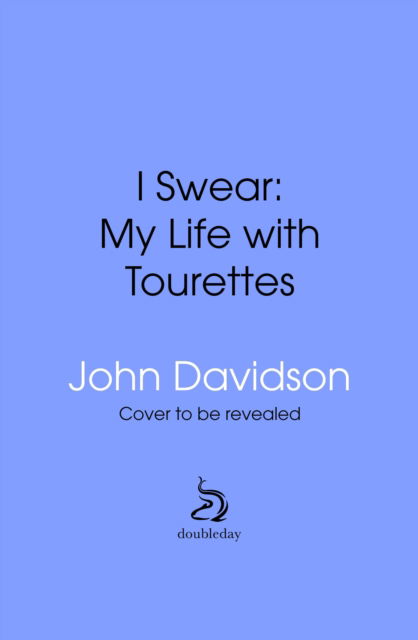 Cover for John Davidson · I Swear: My Life with Tourettes (Hardcover Book) (2025)