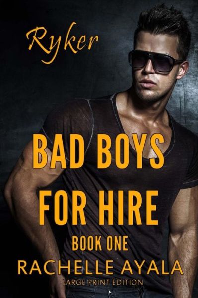 Cover for Rachelle Ayala · Bad Boys for Hire (Paperback Book) (2016)