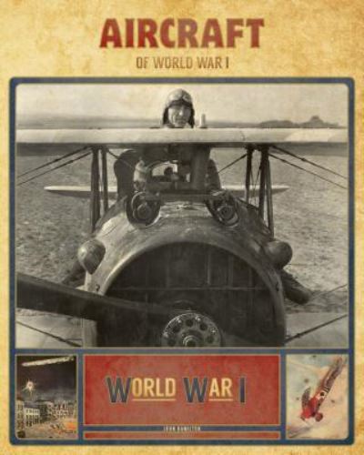 Cover for John Hamilton · Aircraft of World War I (Hardcover Book) (2017)