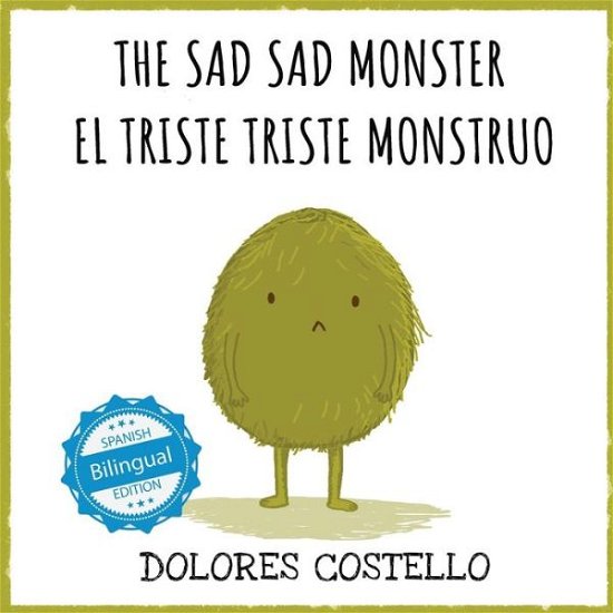 Cover for Dolores Costello · The Sad, Sad Monster / El triste triste monstruo (Pocketbok) (2018)